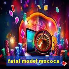 fatal model mococa